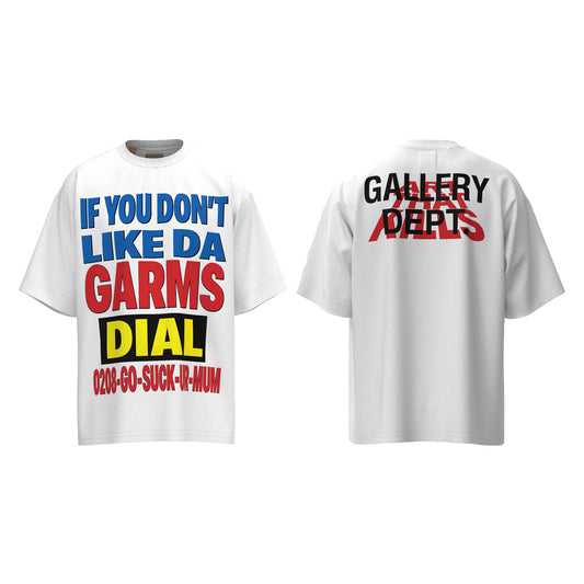GALLERY DEPT If You Don't Like Da Garms Dial Tee